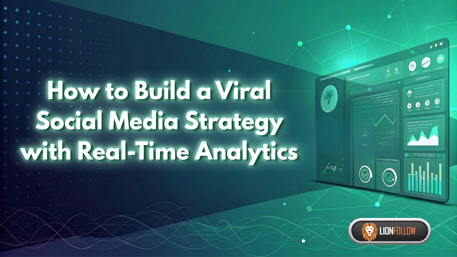 How to Build a Viral Social Media Strategy with Real-Time Analytics