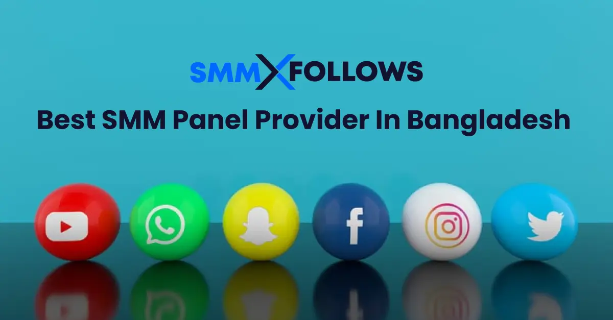 Best SMM Panel Provider In Bangladesh