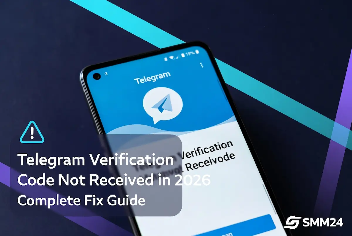 Telegram Verification Code Not Received in 2026 - Complete Fix Guide | SMM24.com