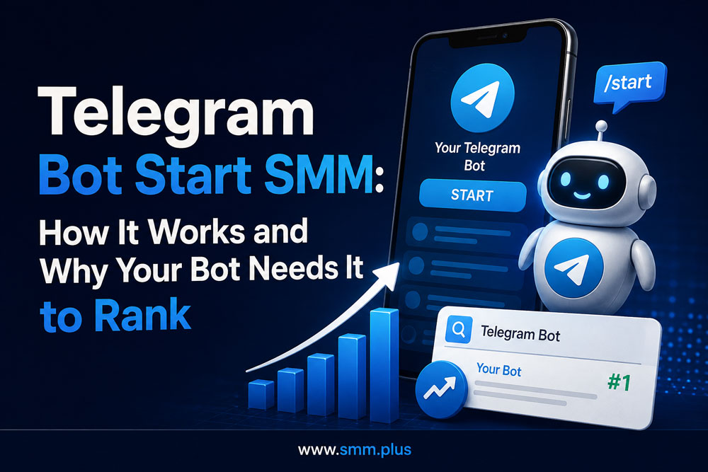 Telegram Bot Start SMM: How It Works and How to Order