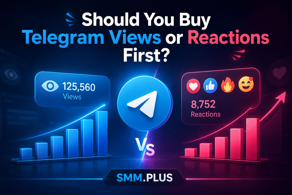 Should You Buy Telegram Views or Reactions First?