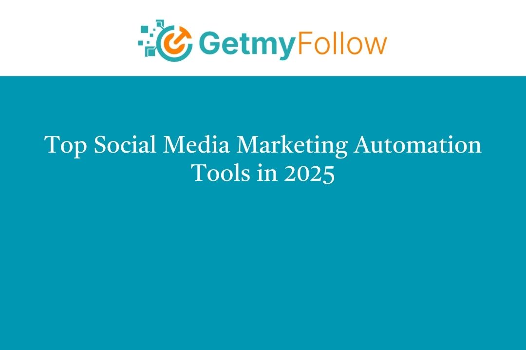 Top Social Media Marketing Automation Tools in 2025