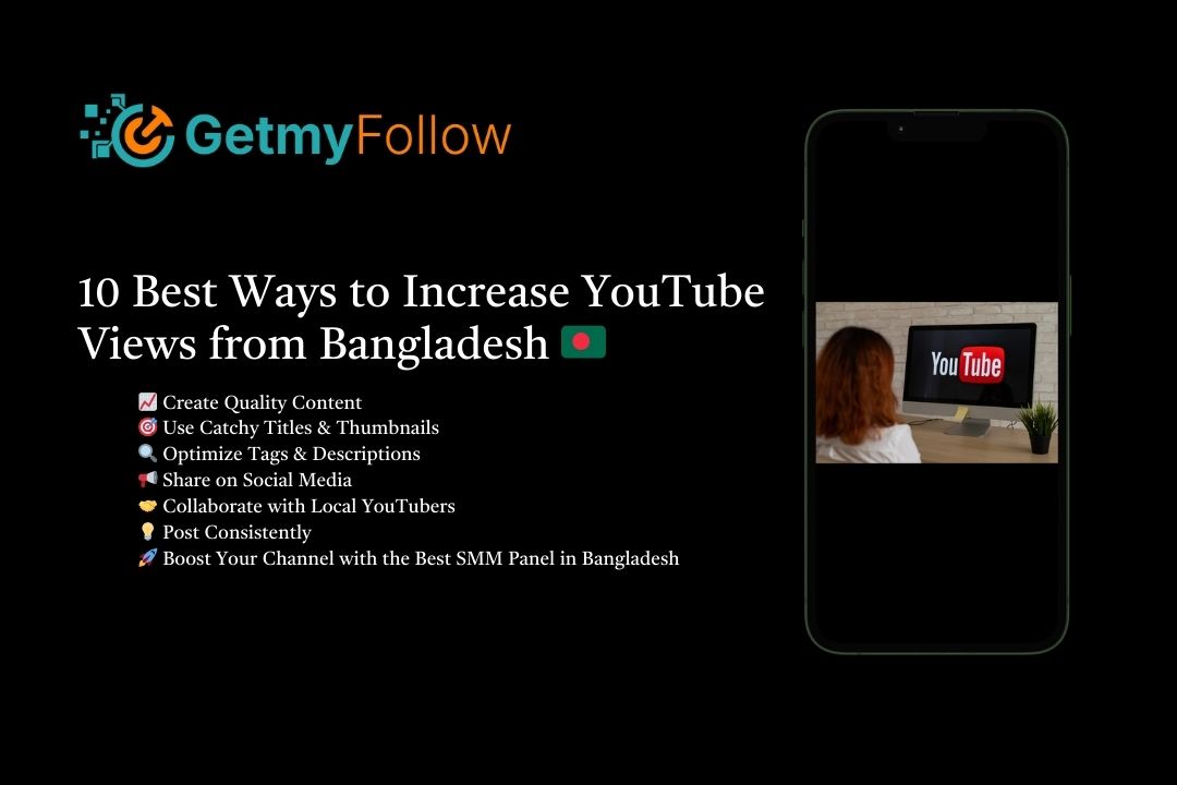 Best Ways to Increase YouTube Views from Bangladesh