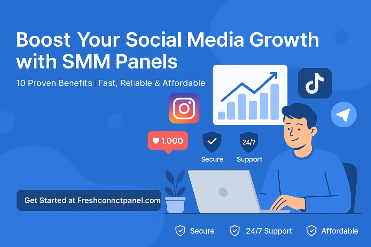 10 Powerful Benefits of Using SMM Panels for Social Media Growth