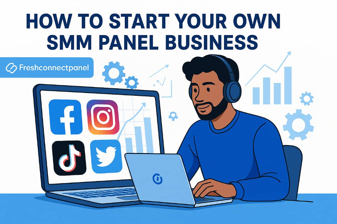 How to Start Your Own SMM Panel Business (Step-by-Step Guide)