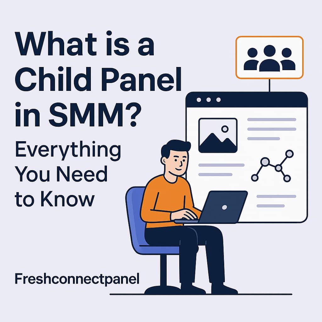 WHAT IS A CHILD PANEL IN SMM?