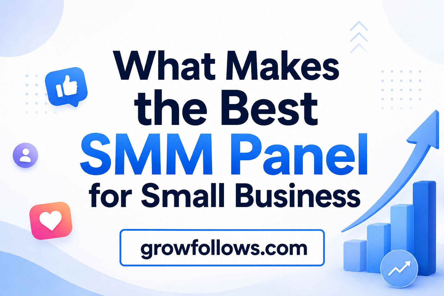 What Makes the Best SMM Panel For Small Business