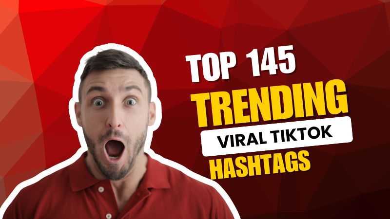 145 Trending Viral Hashtags for TikTok in 2026