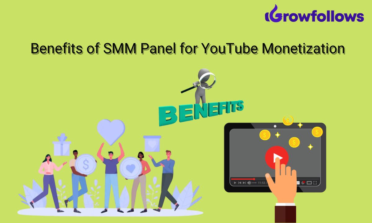 Benefits of SMM Panel for YouTube Monetization