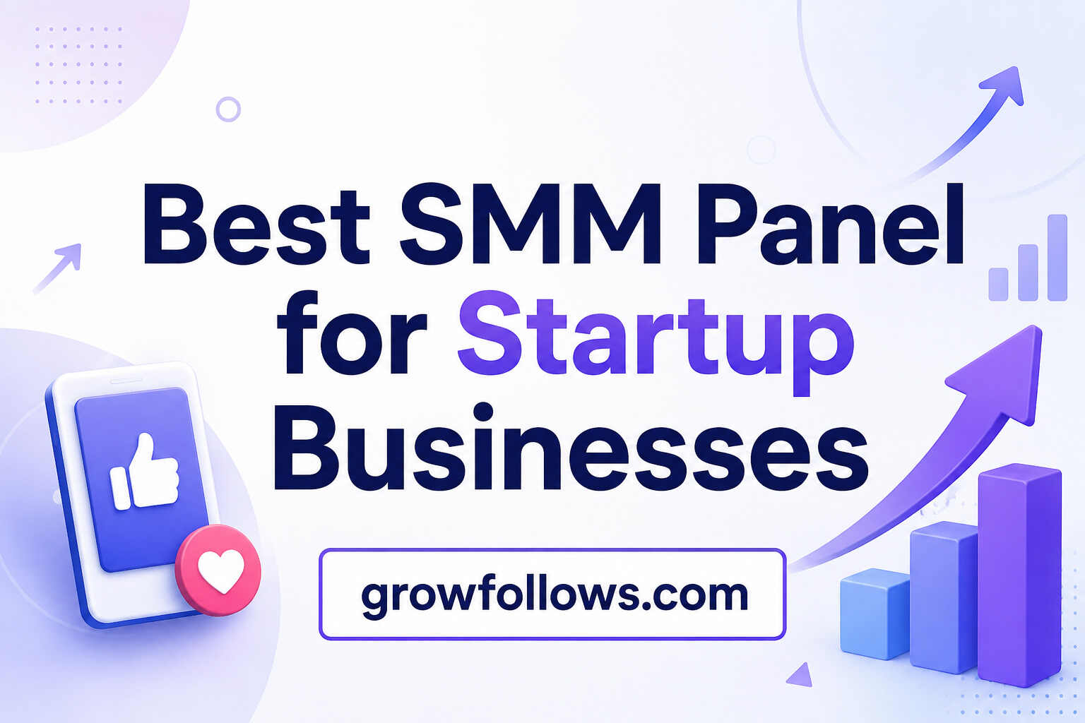 7 Best SMM Panel for Startup Businesses