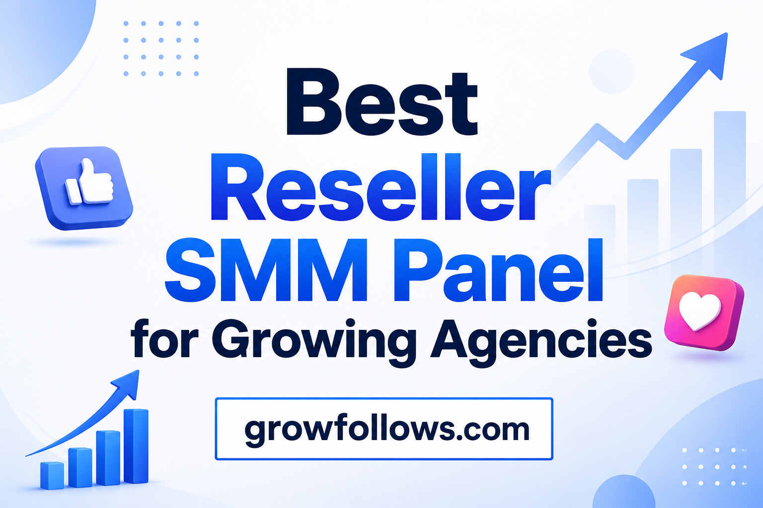 Best Reseller SMM Panel for Grow