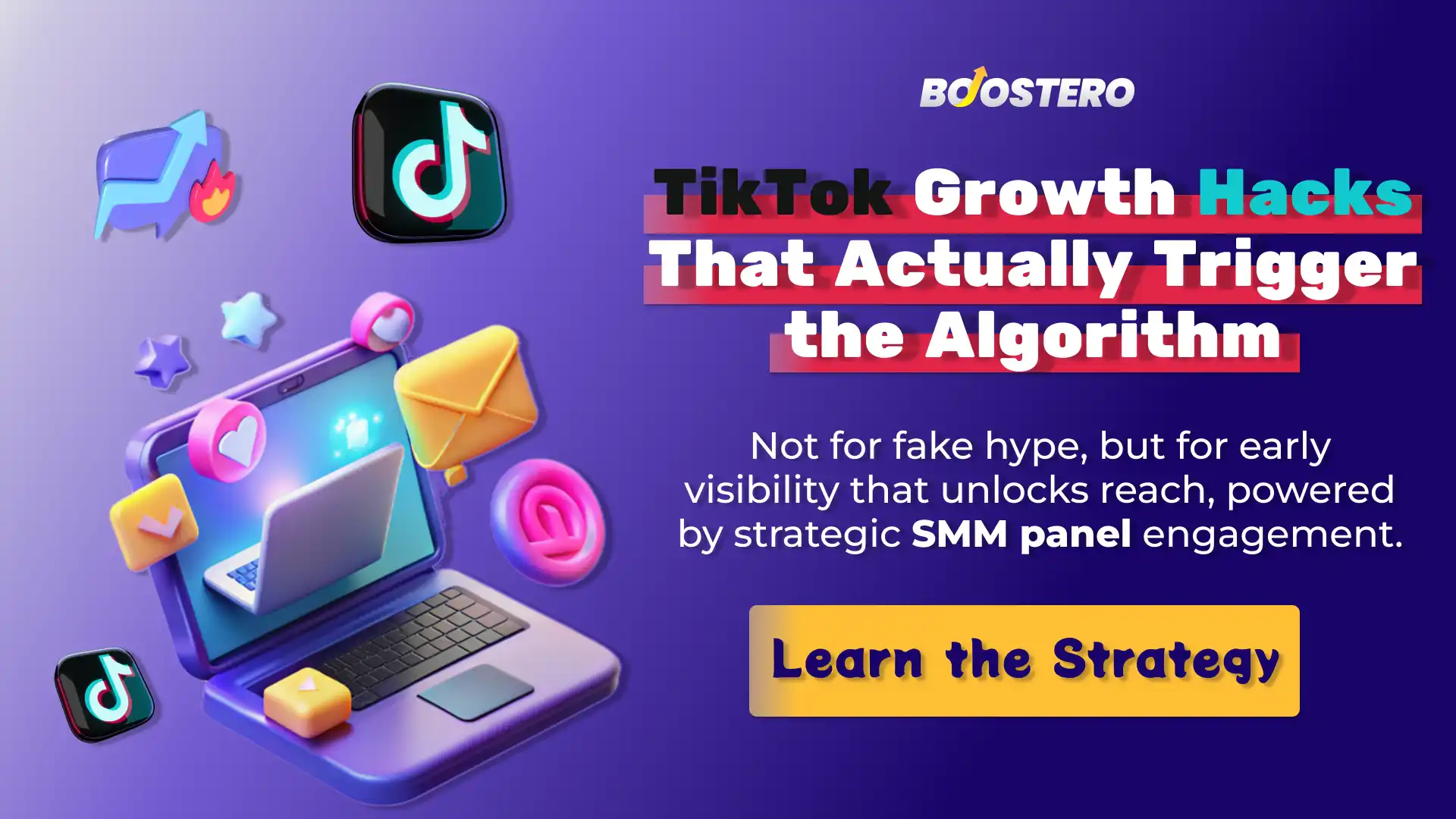 TikTok growth hacks banner by Boostero showing SMM panel strategy for triggering the TikTok algorithm and increasing reach and engagement