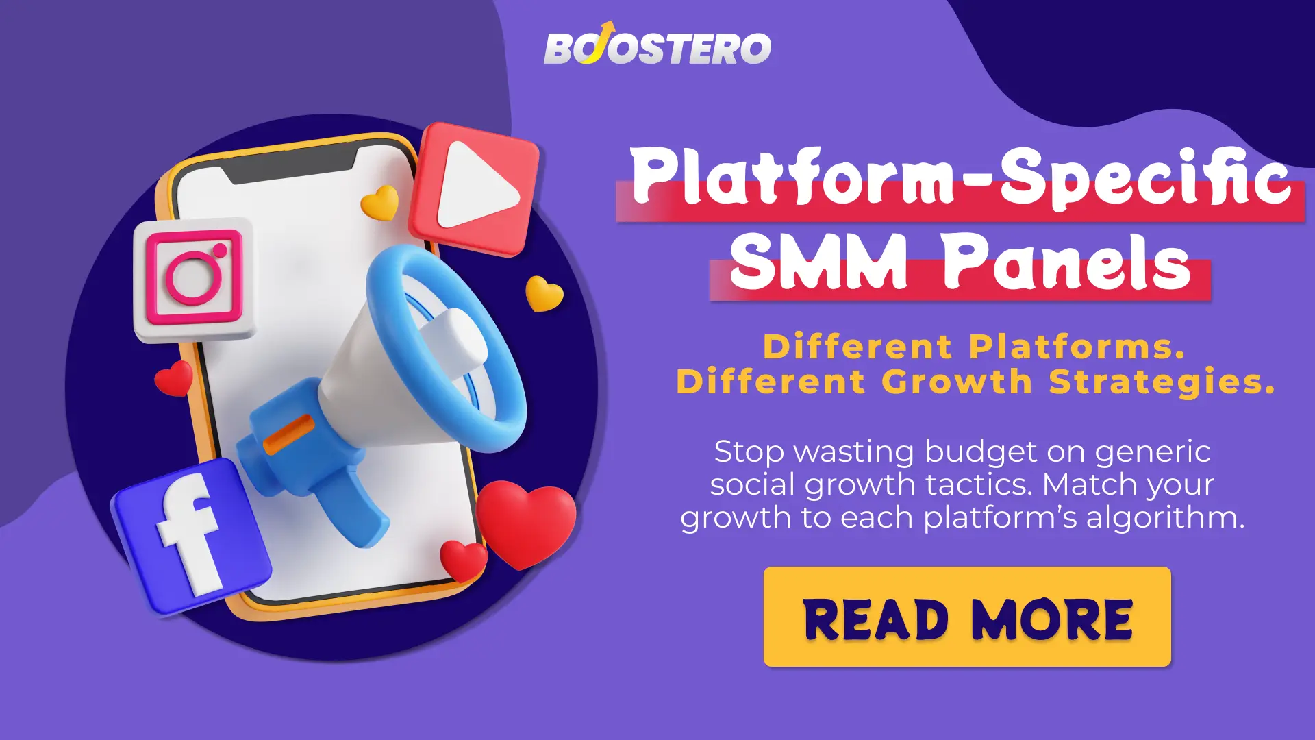 Promotional graphic for Boostero showing a smartphone with a megaphone and social media icons (Instagram, Facebook, YouTube). Text reads: “Platform-Specific SMM Panels. Different Platforms. Different Growth Strategies.” A yellow “Read More” button appears on a purple background.