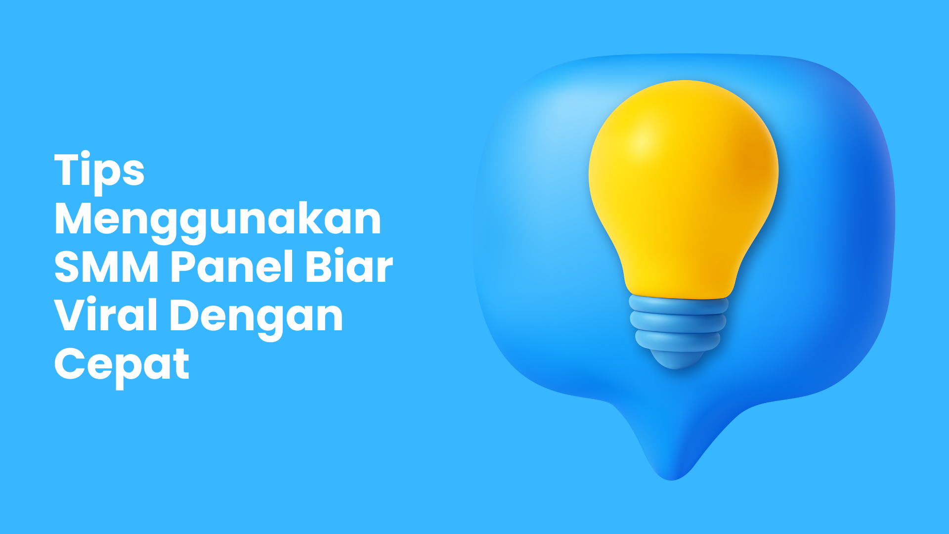 Tips Menggunakan SMM Panel Biar Viral Dengan Cepat