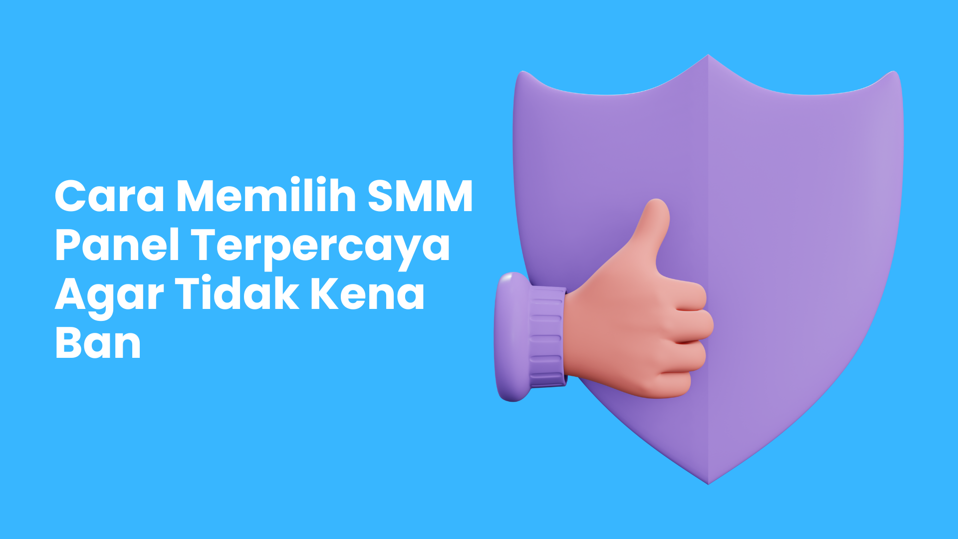 Cara Memilih SMM Panel Terpercaya Agar Tidak Kena Ban