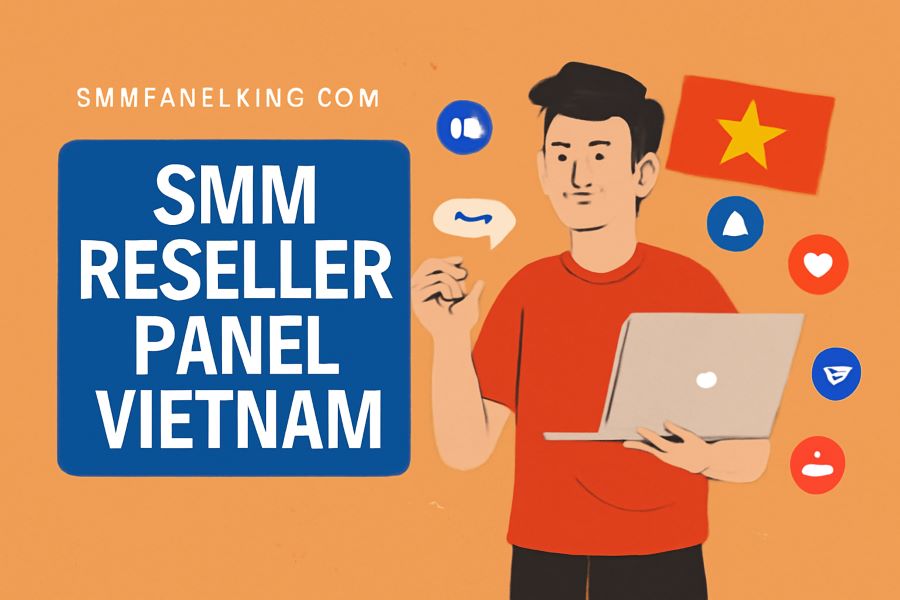 SMM Reseller Panel Vietnam