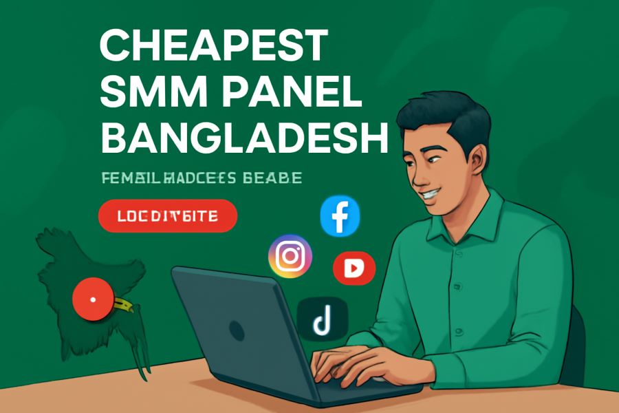 Cheapest smm panel bangladesh
