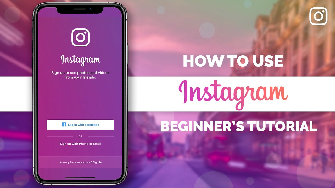 How to Use Instagram: A Complete Beginner’s Guide