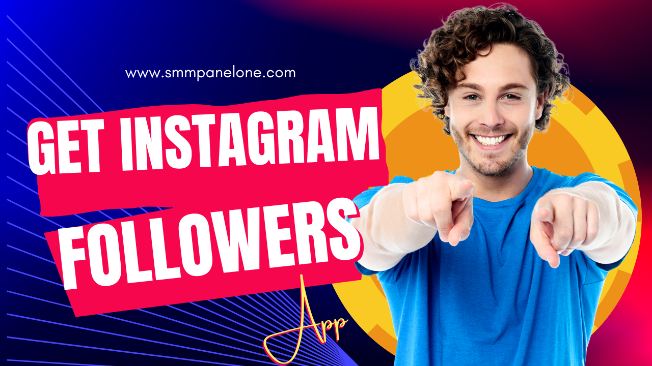 Grab the Power of Free Instagram Followers with SMM Panel One Instagram Followers App