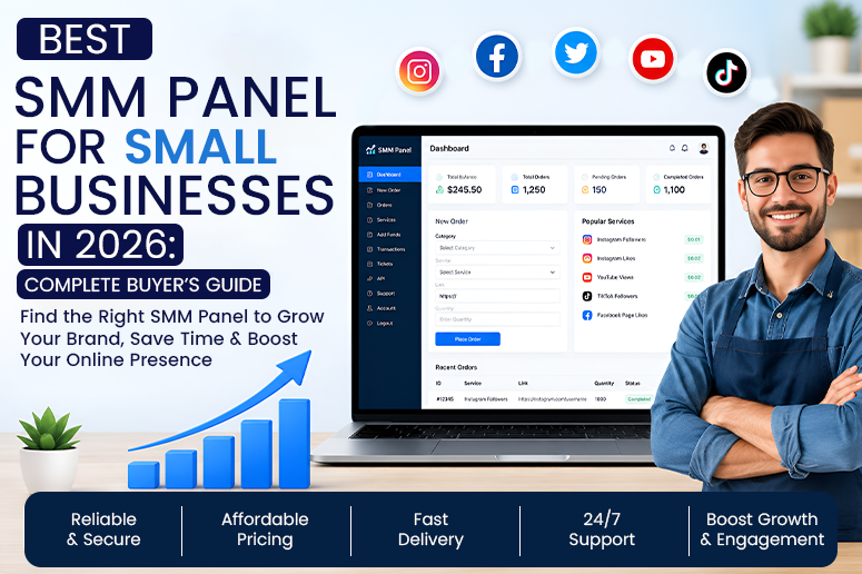 Best SMM Panel for Small Businesses in 2026 Complete Buyer's Guide