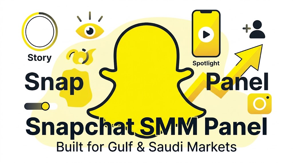 Snapchat SMM Panel | Story Views, Followers & Growth for Gulf & Regional Brands