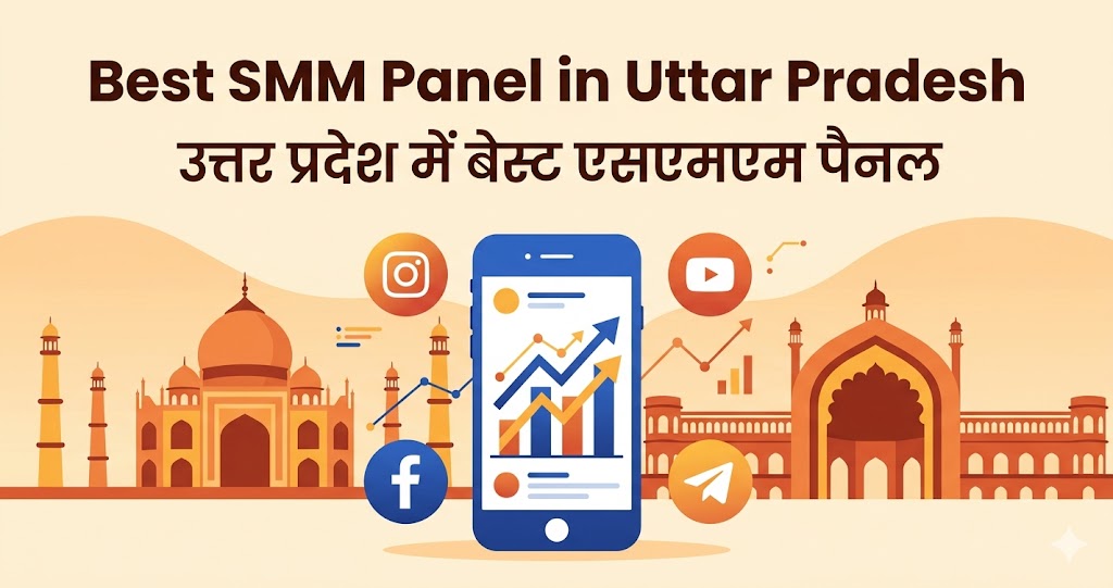 Best SMM Panel in Uttar Pradesh | Trusted Instagram, YouTube & Facebook Services
