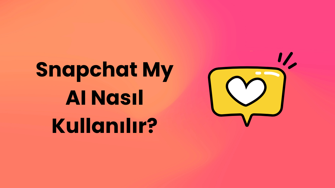Snapchat My AI Nasıl Kullanılır?