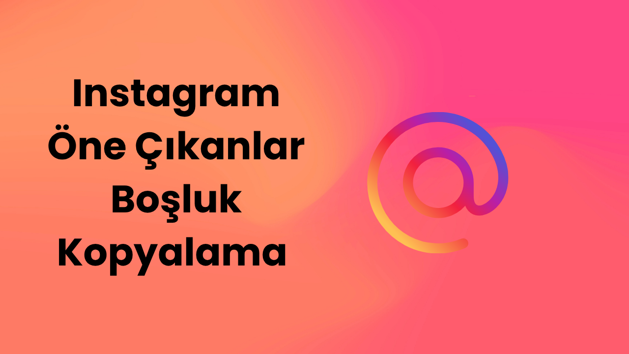 Instagram Öne Çıkanlar Boşluk Kopyalama