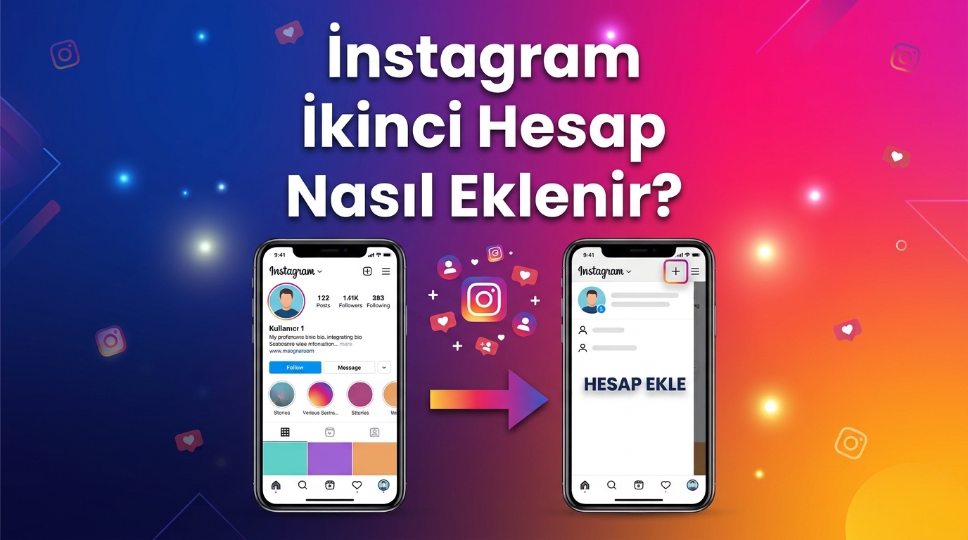 Instagram İkinci Hesap Nasıl Eklenir?