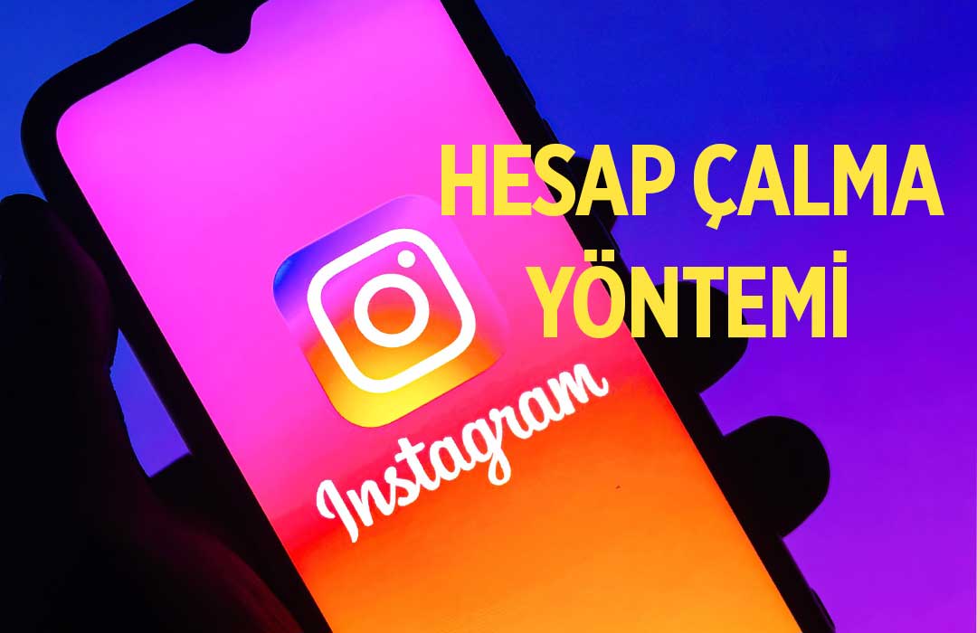 Instagram Hesap Çalma Nedir? Nasıl Yapılır?