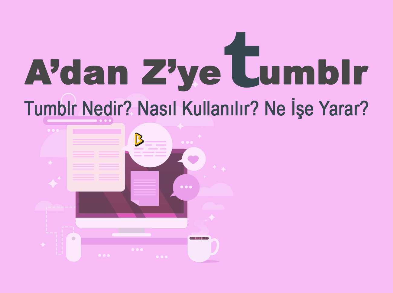 Tumblr Nedir? Tumblr Hesabı Nasıl Açılır?