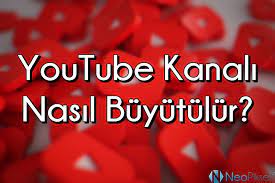 Youtube Kanalı Nasıl Büyütülür?