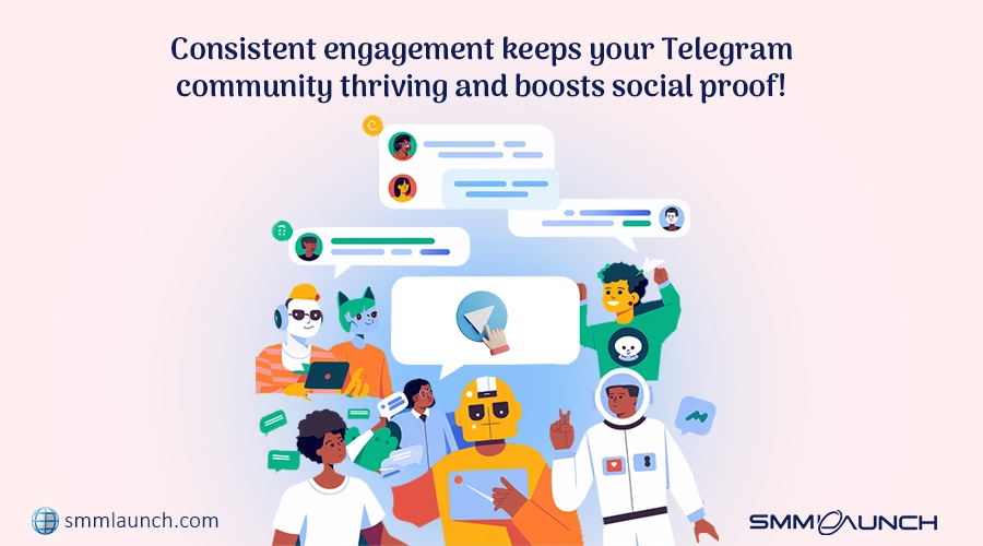 Illustration of diverse characters, including a robot and users on various devices, engaging with Telegram messages. The text reads 'Consistent engagement keeps your Telegram community thriving and boosts social proof!' This emphasizes the importance of active discussions to increase social proof on Telegram and maintain a thriving, engaging community.