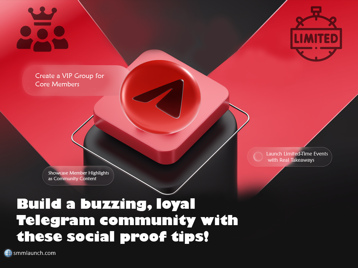 An eye-catching 3D graphic featuring the Telegram icon on a sleek black and red background, with key social proof strategies displayed around it to Enhance Telegram Social Proof. The strategies include 'Create a VIP Group for Core Members' on the left side, 'Showcase Member Highlights as Community Content' at the bottom, and 'Launch Limited-Time Events with Real Takeaways' on the right. The headline text reads, 'Build a buzzing, loyal Telegram community with these social proof tips!' promoting actionable ways to attract and engage members authentically. Featured on smmlaunch.com.