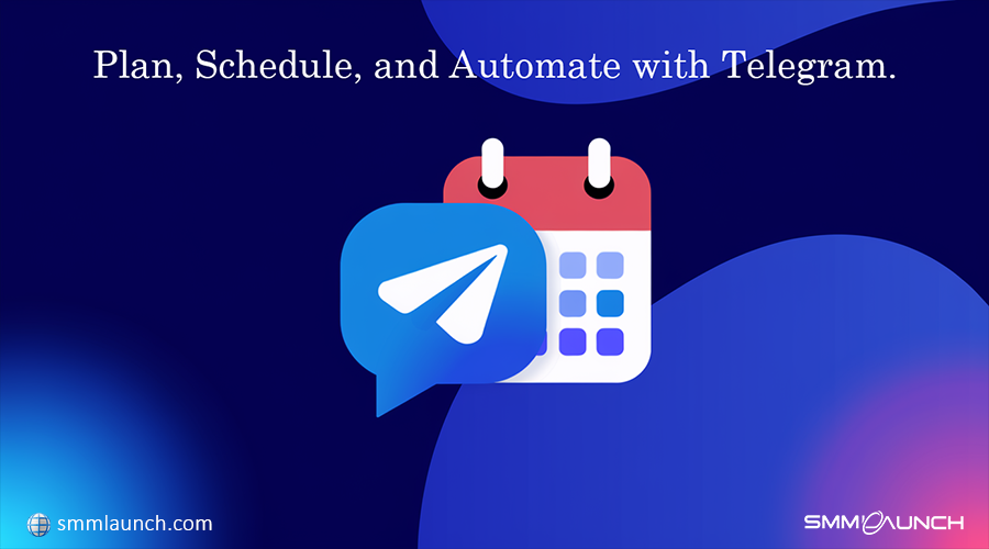 An illustration featuring a Telegram icon and a calendar symbol on a gradient blue and purple background, with the text 'Plan, Schedule, and Automate with Telegram,' highlighting the concept of using Telegram schedule message features. With SMMLaunch branding.