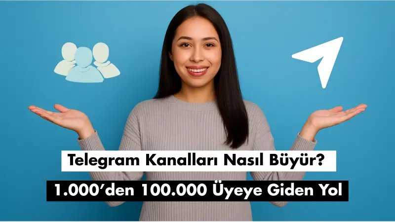 Telegram Kanalları Nasıl Büyür? Expertlerin Tavsiyeleri