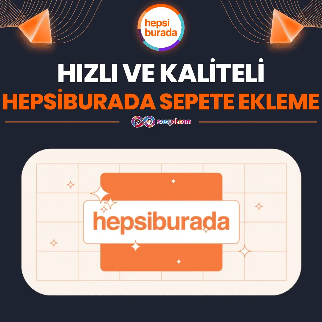 Hızlı ve Kaliteli Hepsiburada sepete ekleme satın al