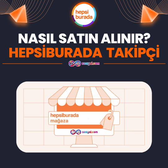 Hepsiburada takipçi nasıl satın alınır