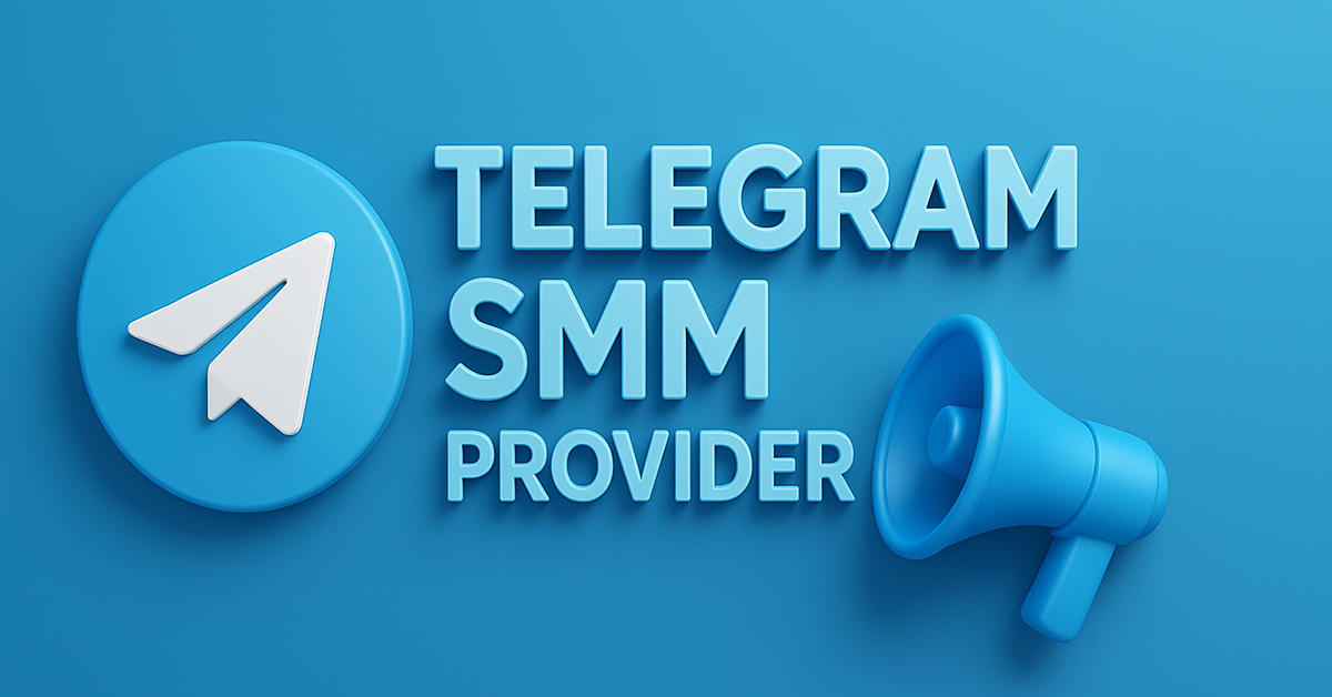 Telegram SMM Provider: Grow Your Channel Safely in 2025