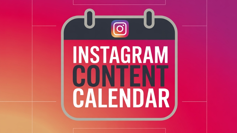 How to Create an Effective Instagram Content Calendar