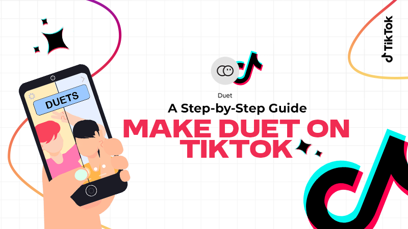 How to Duet on TikTok: A Step-by-Step Guide