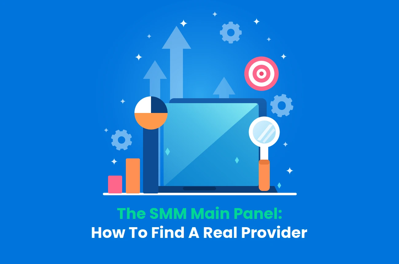 How to Find a Reliable SMM Main Provider Panel