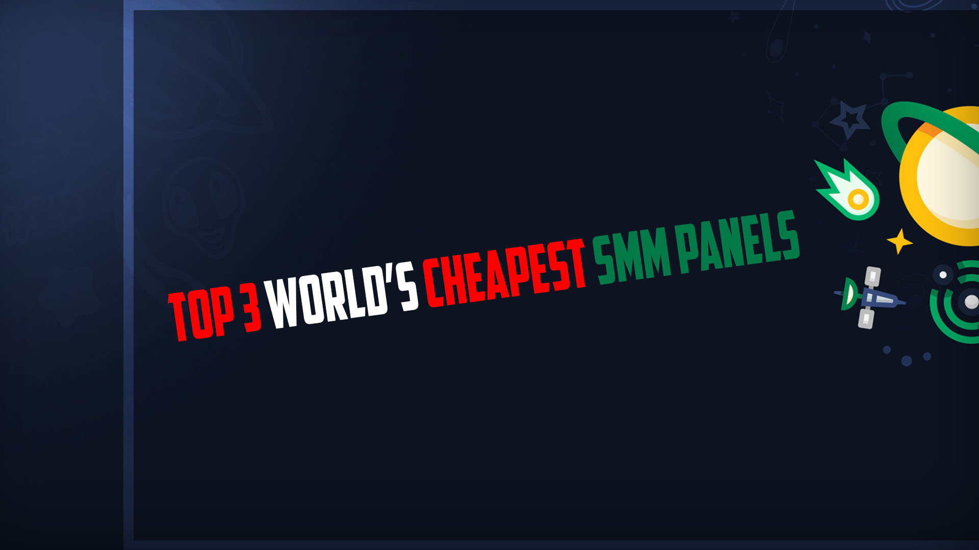 Top 3 World’s Cheapest SMM Panels