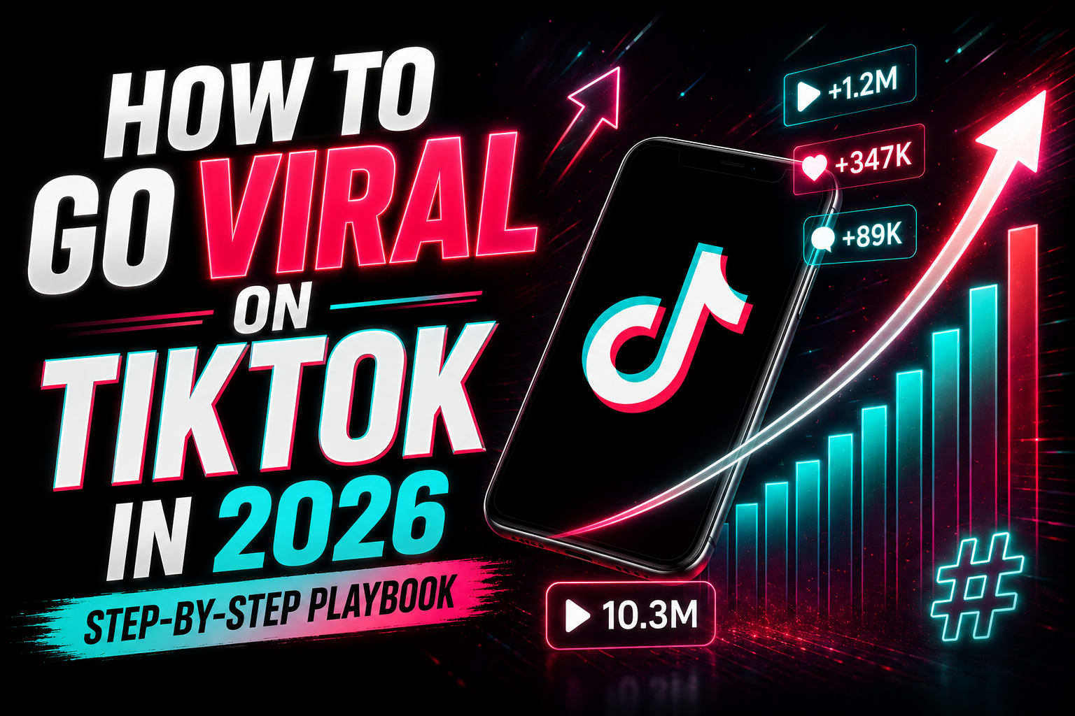 How to Go Viral on TikTok in 2026 (Step-by-Step Playbook)