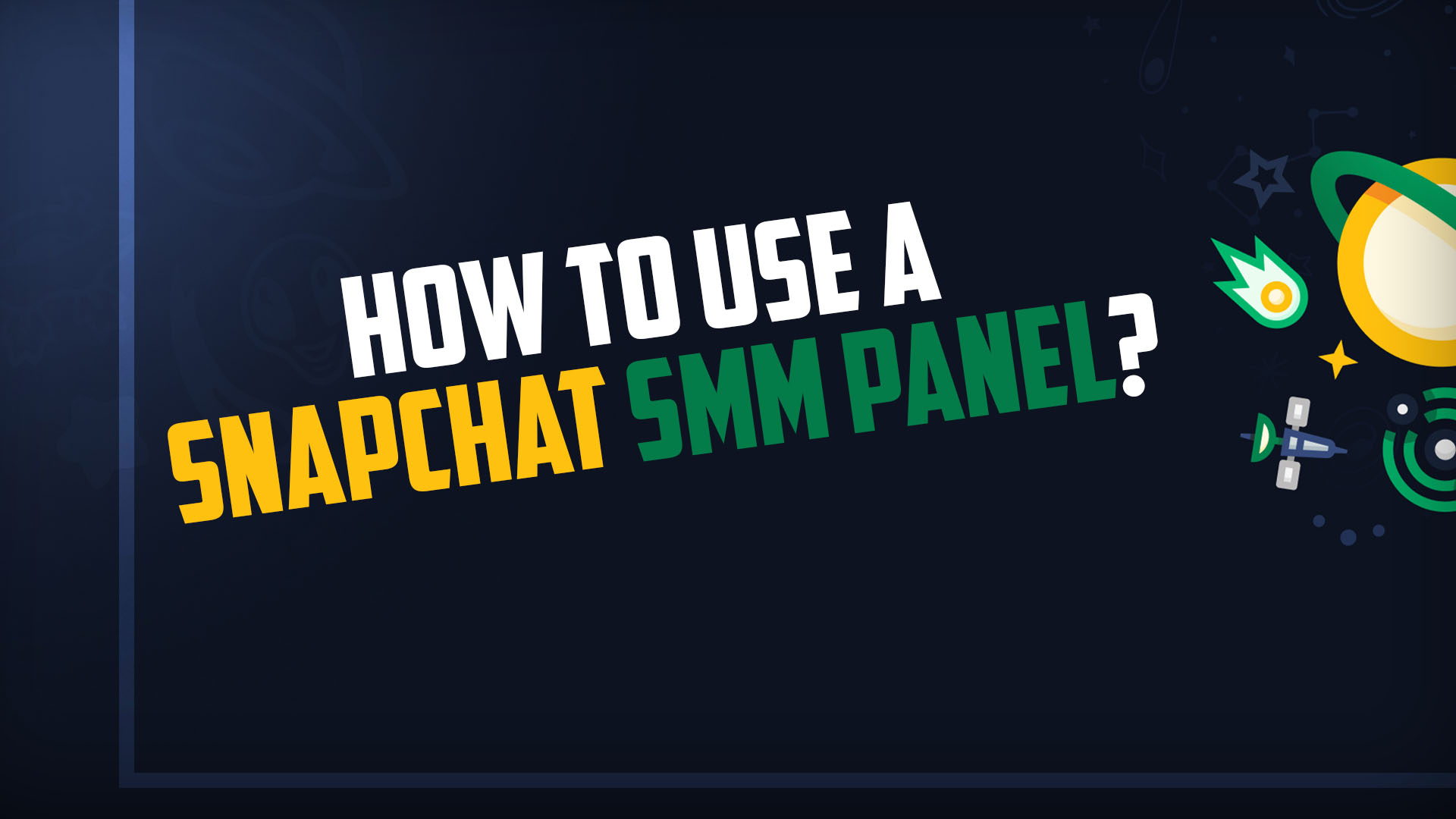 How To Use A Snapchat SMM Panel?