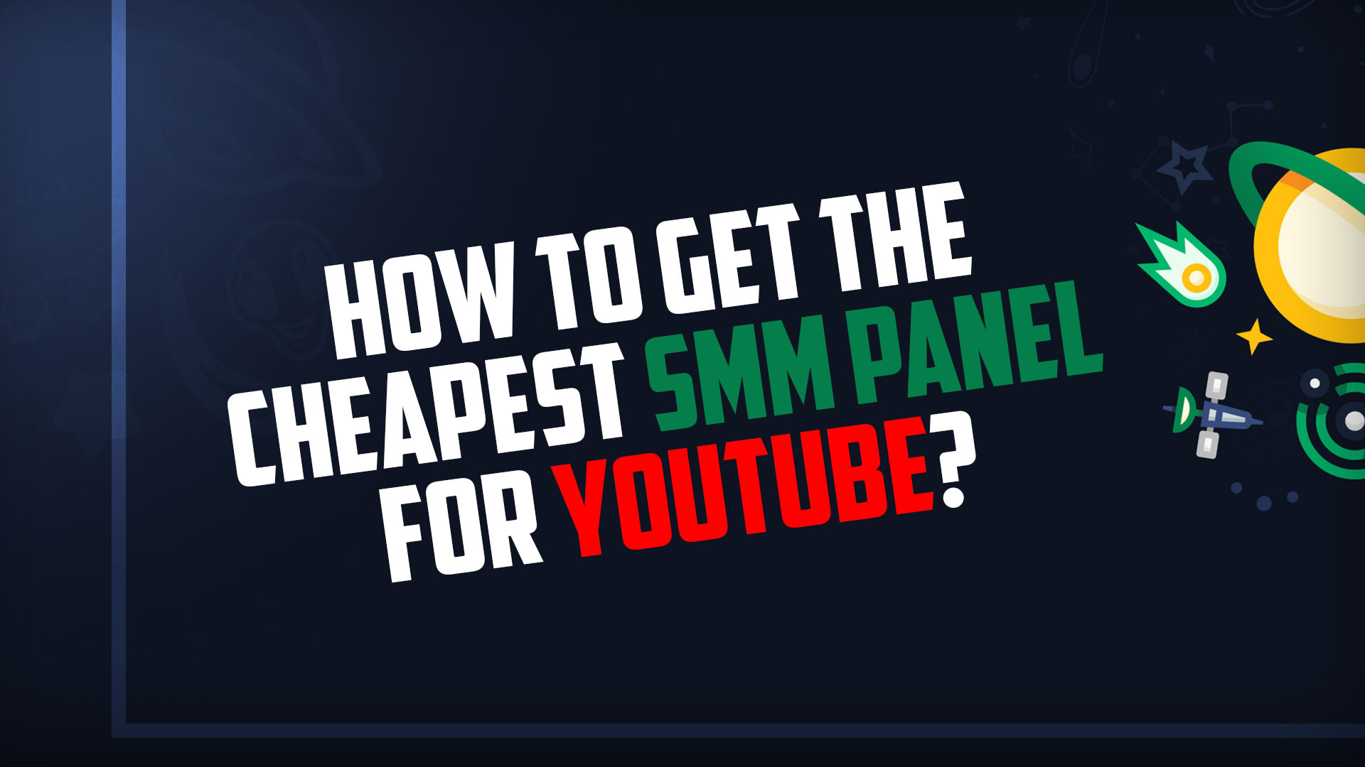 How To Get The Cheapest SMM Panel For YouTube?