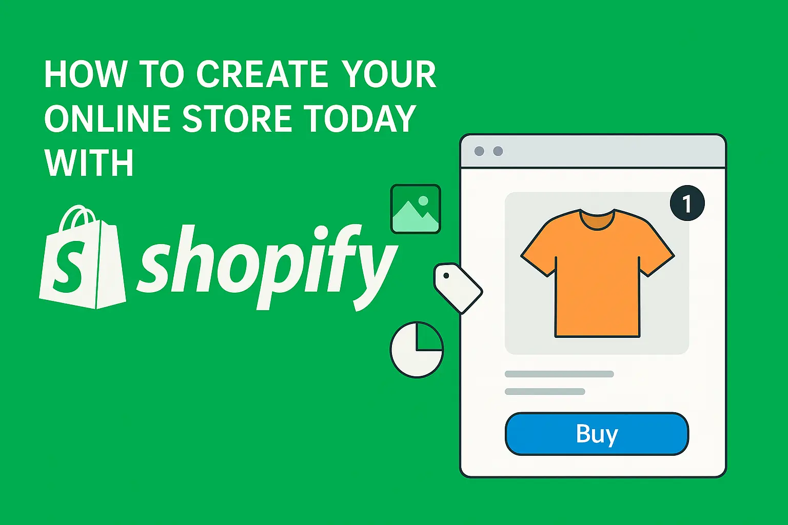 How to Create Your Online Store Today with Shopify: A Step-by-Step Guide How to Create Your Online Store Today with Shopify
