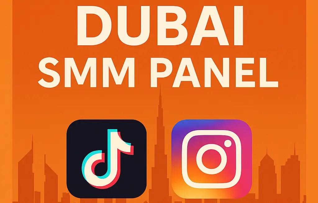 Best & Cheap Dubai smm panel for TikTok and Instagram