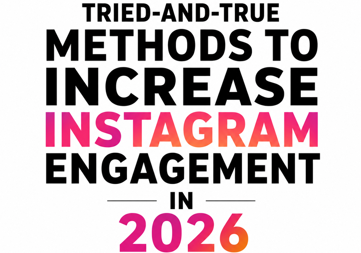 Methods to Increase Instagram Engagement in 2026