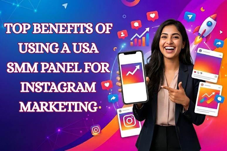 Top Benefits of Using a USA SMM Panel for Instagram Marketing 